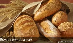 rueyada ekmek almak rueya tabirleri rueyada ekmek almak