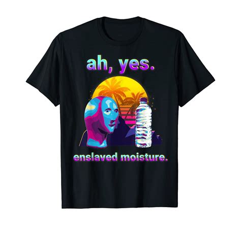 ah  enslaved moisture dank meme retro  vaporwave  shirt unisex tshirt