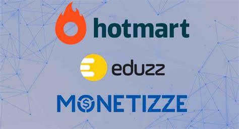 qual  melhor plataforma hotmart eduzz ou monetizze