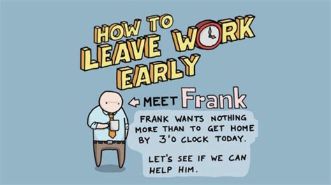how to leave work early daniel swanick