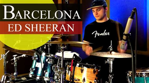ed sheeran barcelona drum cover video high quality audio youtube