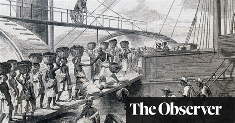 The Observer View On Britain’s Role In The Slave Trade