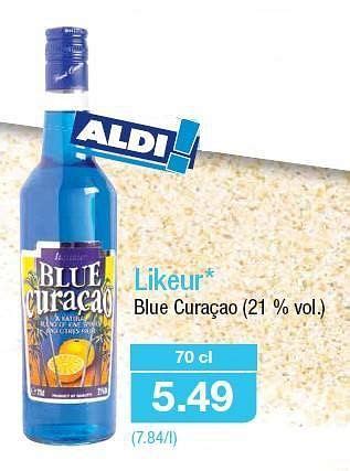 blue curacao likeur blue curacao promotie bij aldi