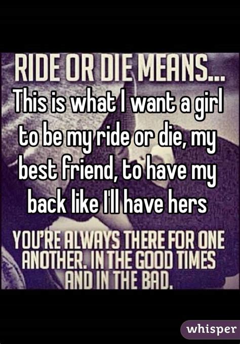 This Is What I Want A Girl To Be My Ride Or Die My Best Friend To