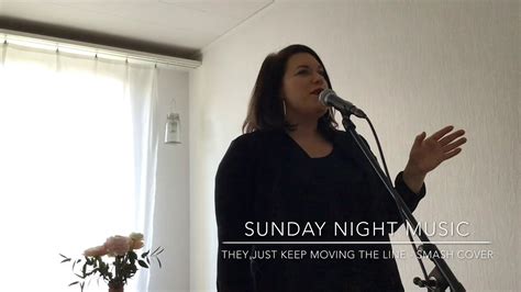 Sunday Night Music They Just Keep Moving The Line Smash Cover Youtube