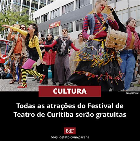 Todas As Atrações Do Festival De Teatro De Curitiba Serão Cultura