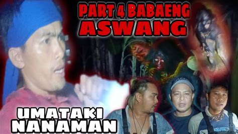 Part 4 Ang Babaeng Aswang Aswang In The Philippines Are Aswang