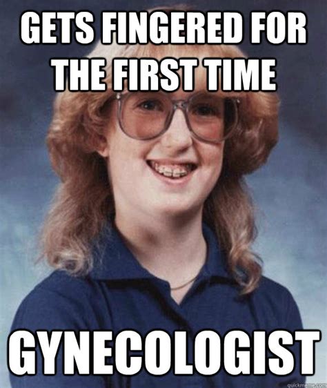 Gets Fingered For The First Time Gynecologist Misc Quickmeme