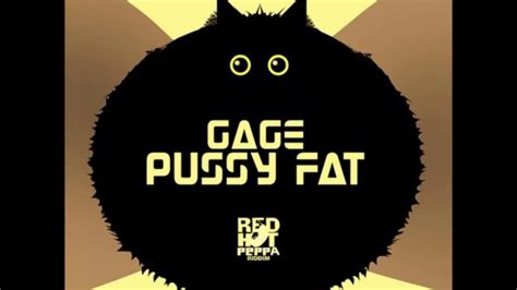 Gage Pussy Fat Red Hot Peppa Riddim Youtube