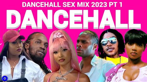Dancehall Mix 2023 Dancehall Sex Mix Pt 1 Dexta Daps Vybz Kartel