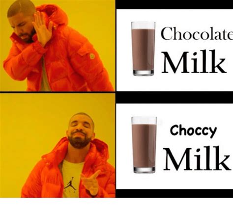 chocolate milk choccy milk milk meme on me me