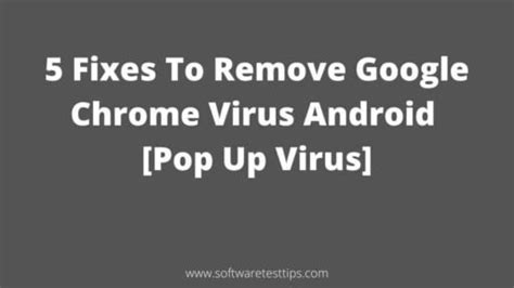 fixes  remove google chrome virus android pop  virus