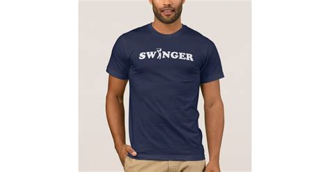 Swinger T Shirt Zazzle