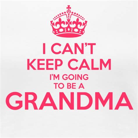 All Things Surrogacy Cant Keep Calm Im Going To Be A Grandma Women