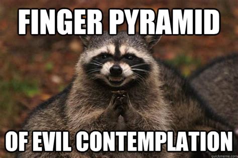 finger pyramid  evil contemplation evil plotting raccoon quickmeme
