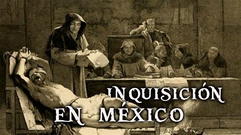 9 Cosas Que No SabÍas De La InquisiciÓn En MÉxico Youtube