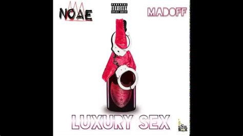 noae don luxury sex featuring madoff youtube
