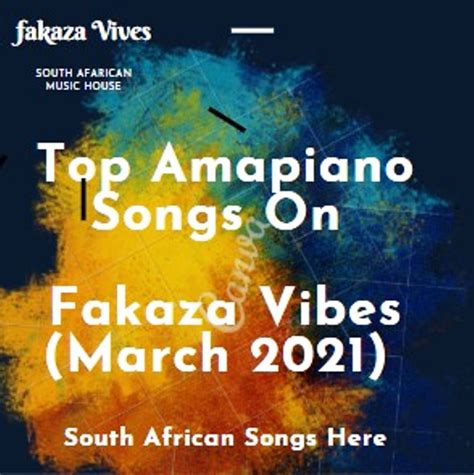 top amapiano songs on fakaza vibes march 2021 mp3 download