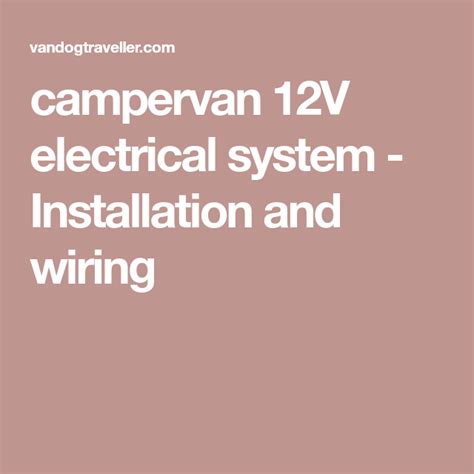 electrics  wiring   campervan conversion campervan electricity electrical system