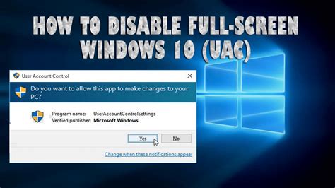 steps  disable full screen windows  user account control uac prompts   pclaptop