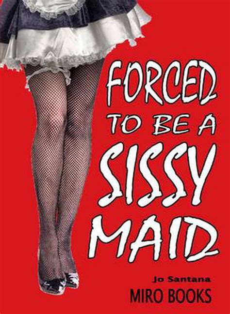 Forced To Be A Sissy Maid By Jo Santana English Paperback Book Free