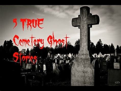 true cemetery ghost stories youtube