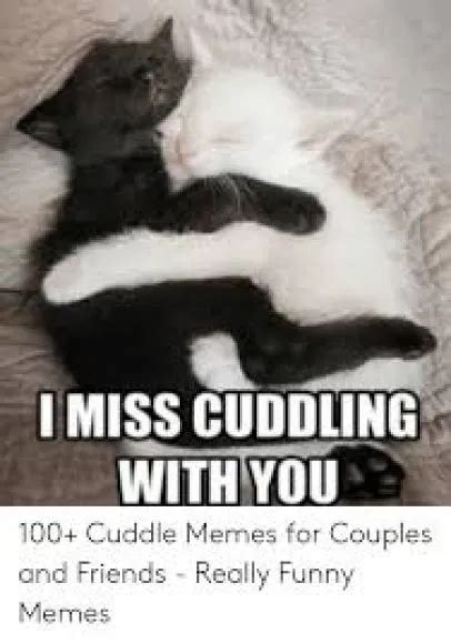 Top Romantic Cuddle Memes And Quotes For Him Her In 2019 Really Funny