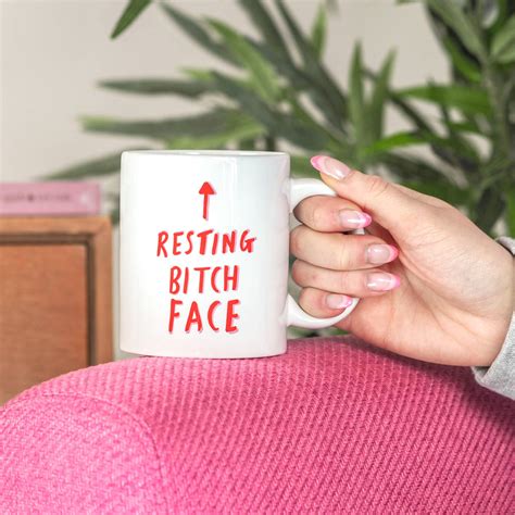 Resting Bitch Face Mug By Rock On Ruby