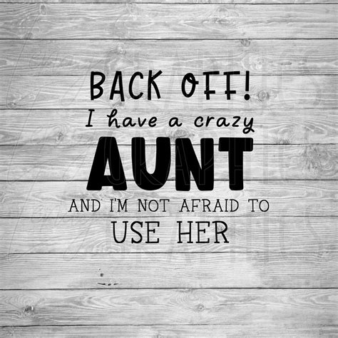 Crazy Aunt Back Off I Have A Crazy Aunt Digital Download Etsy