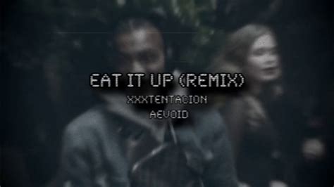 xxxtentacion eat it up aevoid remix youtube