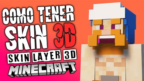 Como Tener Skin 3d Minecraft Java Skin Layers 3d Mod Forge Y Fabric