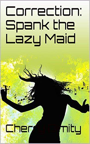 Correction Spank The Lazy Maid By Cherry Dimity Goodreads