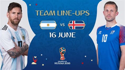 Lineups Argentina V Iceland Match 7 2018 Fifa World Cup™ Youtube