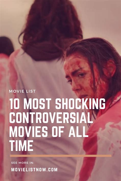 10 most shocking controversial movies of all time movie