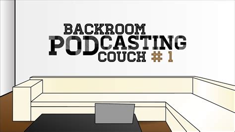 the backroom pod casting couch episode 1 introductory podcast tc