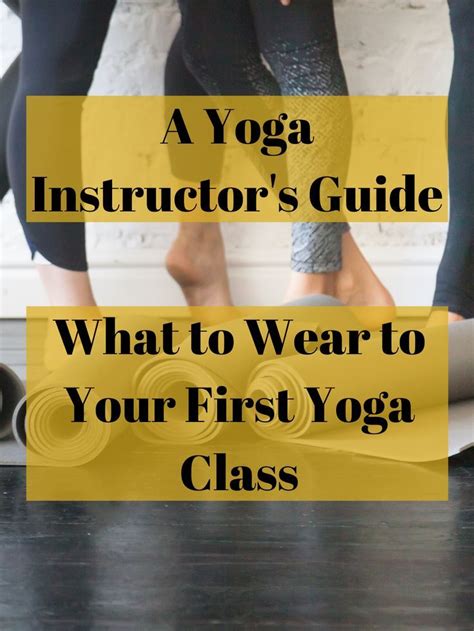 What To Wear To Yoga Class A Perfect Guide For Your First Yoga Class