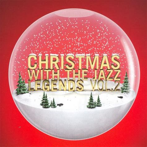 Christmas With The Jazz Legends Vol 2 Various Artists Songs