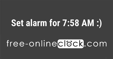 Set Alarm For 7 58 Am