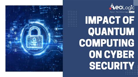 impact  quantum computing  cyber security aeologic blog