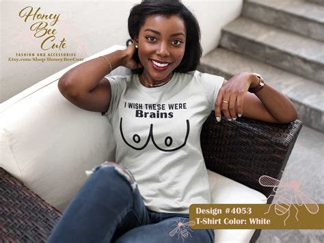 I Wish These Were Brains White Tee Funny Womens Shirt Etsy
