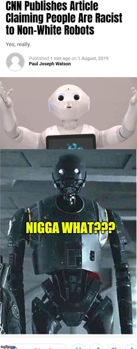 image tagged in racism on robots imgflip