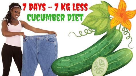 cucumber diet  weight loss  days diet  kg