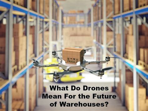 drones    future  warehouses