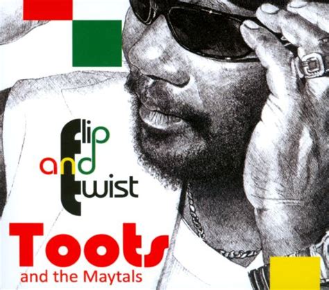 flip and twist toots and the maytals songs reviews credits allmusic