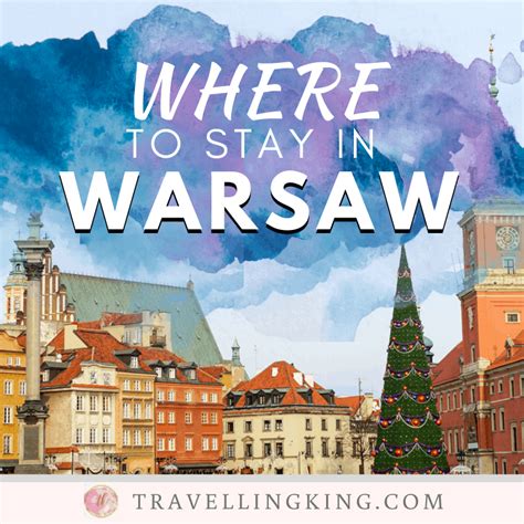 Comprehensive Where To Stay In Warsaw Guide For 2023