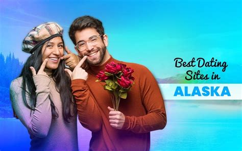 5 Best Dating Sites In Alaska Updated For 2023