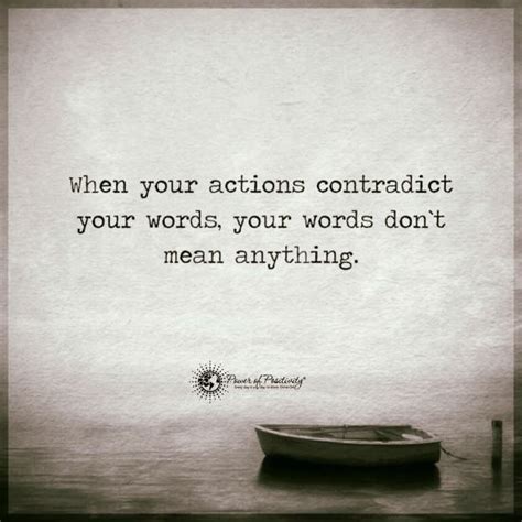 actions contradict  words  words dont    quotes