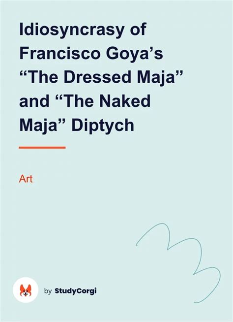 Idiosyncrasy Of Francisco Goya S The Dressed Maja And The Naked Maja