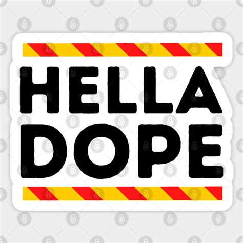 hella dope urban slang hip hop urban clothing sticker teepublic