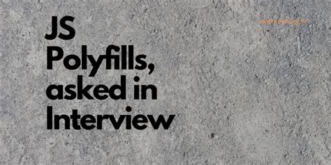 js polyfills asked  interviews dev community